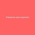 Préstamos para expansión