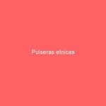 Pulseras etnicas