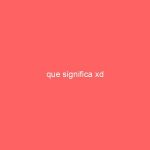 que significa xd