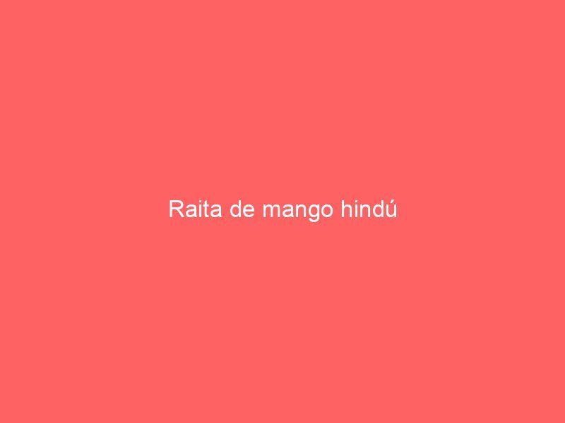 Raita de mango hindú