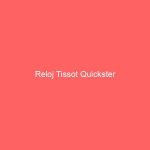 Reloj Tissot Quickster