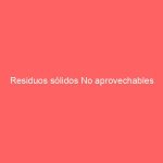 Residuos sólidos No aprovechables