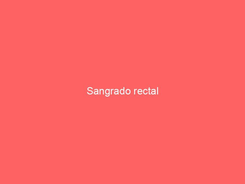 Sangrado rectal