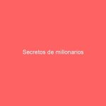 Secretos de millonarios