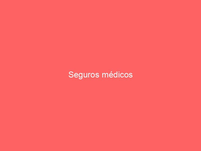 Seguros médicos