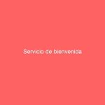 Servicio de bienvenida