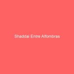 Shaddai Entre Alfombras