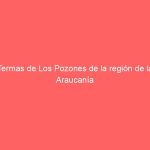 Termas de Los Pozones de la región de la Araucanía