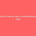Tienda en línea de ropa y complementos para mujer