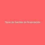 Tipos de fuentes de financiación