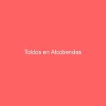 Toldos en Alcobendas