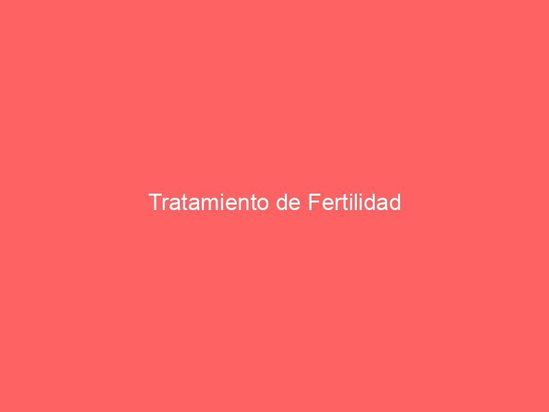 Tratamiento de Fertilidad