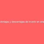 Ventajas y desventajas de invertir en arte