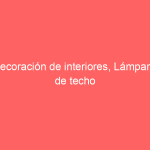 Decoración de interiores, Lámparas de techo tipo araña.