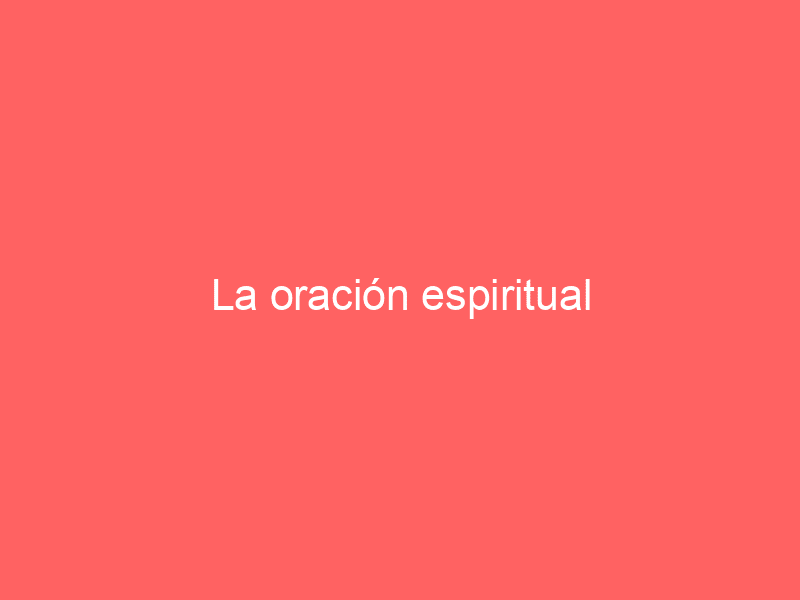 La oración espiritual