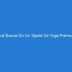 Qué Buscar En Un Tapete De Yoga Premium