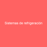 Sistemas de refrigeración