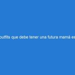 7 outfits que debe tener una futura mamá este otoño-invierno