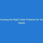 Choosing the Right Cable Protector for Your Needs