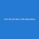 Com fer els teus vinils decoratius