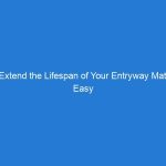 Extend the Lifespan of Your Entryway Mat: Easy and Effective Cleaning and Maintenance Tips for Long-lasting Durability