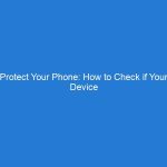 Protect Your Phone: How to Check if Your Device is on the IMEI Database and Remove it Safely