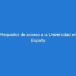 Requisitos de acceso a la Universidad en España