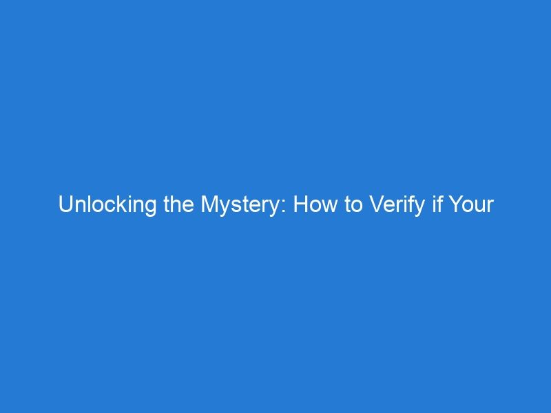 Unlocking the Mystery: How to Verify if Your Samsung Phone Has a SIM Lock with a Carrier